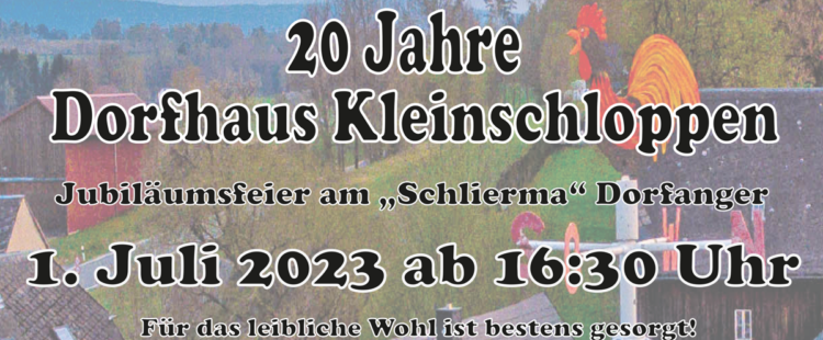 Jubiläum – 20 Jahre Dorfhaus Kleinschloppen am 1. Juli 2023